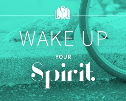 Wake Up Your Spirit